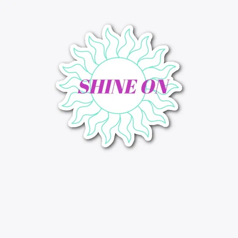 Shine On